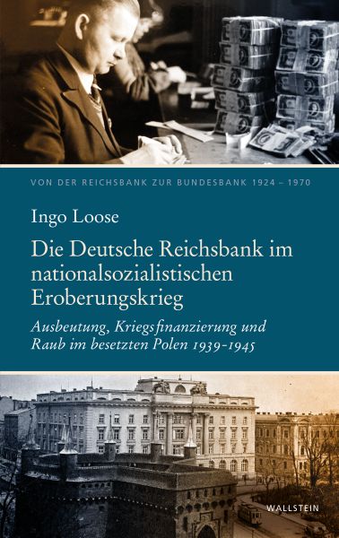 Die Deutsche Reichsbank im nationalsozialistischen Eroberungskrieg