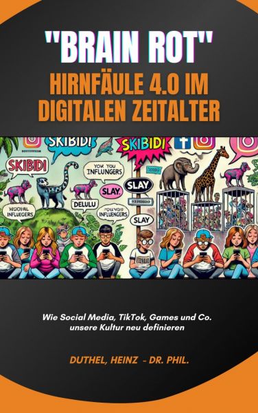 Brain Rot - Hirnfäule 4.0 im digitalen Zeitalter