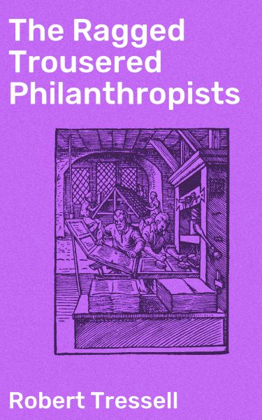 The Ragged Trousered Philanthropists