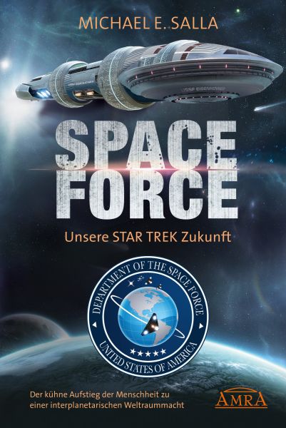 Space Force - Unsere Star Trek Zukunft. Der kühne Aufstieg der Menschheit zu einer interplanetarisch
