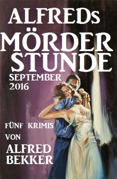 Alfreds Mörder-Stunde September 2016