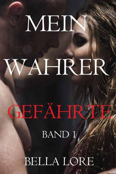 Mein Wahrer Gefährte: Band 1