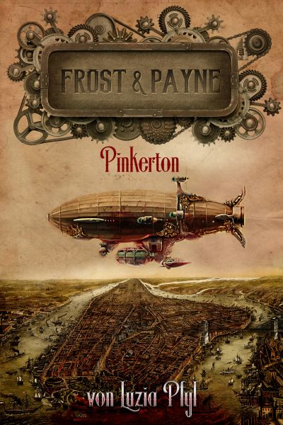 Frost & Payne - Band 7: Pinkerton (Steampunk)