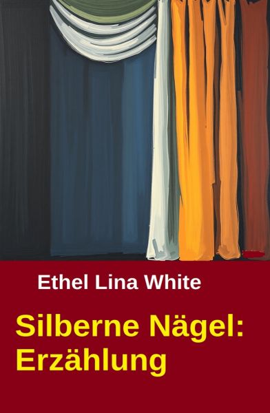 Silberne Nägel: Erzählung