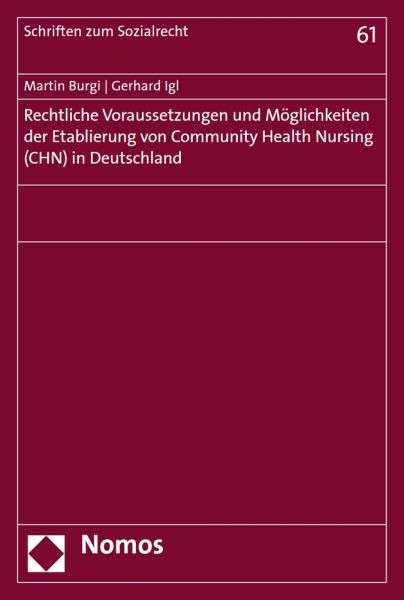 Rechtliche Voraussetzungen und Möglichkeiten der Etablierung von Community Health Nursing (CHN) in D