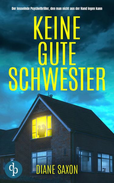 Keine gute Schwester | Der fesselnde Psychothriller, den man nicht aus der Hand legen kann