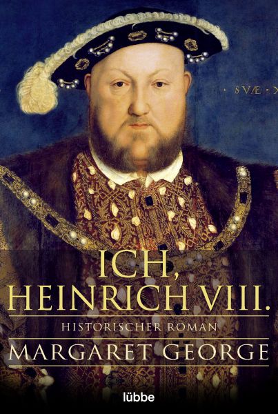 Cover Margaret George: Ich, Heinrich VIII