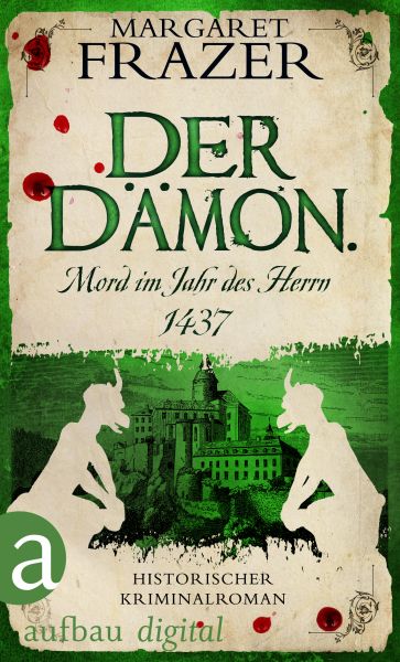 Der Dämon. Mord im Jahr des Herrn 1437