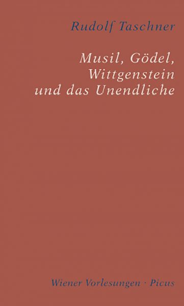 Musil, Gödel, Wittgenstein und das Unendliche