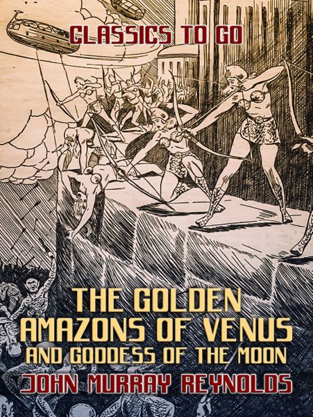 The Golden Amazons of Venus and Goddess of the Moon