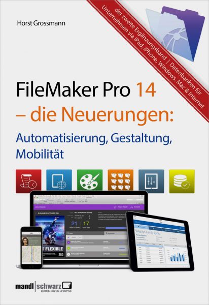 FileMaker Pro 14 – die Neuerungen / Automatisierung, Gestaltung, Mobilität