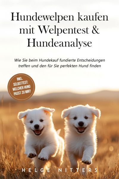 Hundewelpen kaufen mit Welpentest & Hundeanalyse: Wie Sie beim Hundekauf fundierte Entscheidungen tr