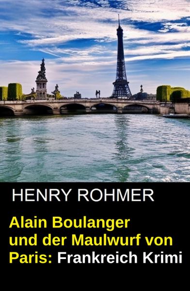 Alain Boulanger und der Maulwurf von Paris: Frankreich Krimi