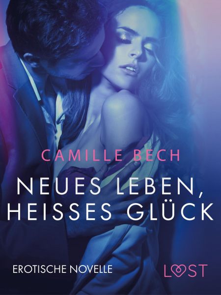 Neues Leben, heißes Glück: Erotische Novelle