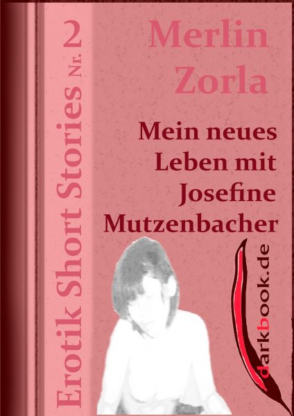 Mein neues Leben mit Josefine Mutzenbacher