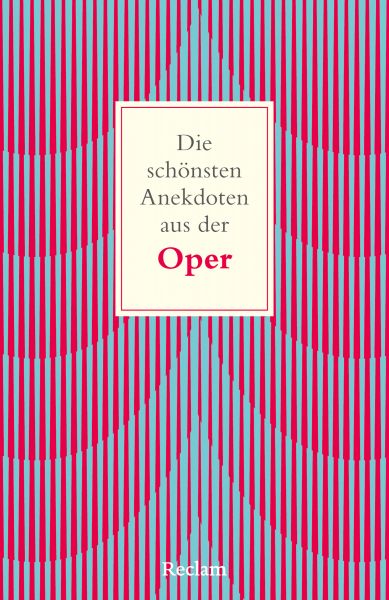 Die schönsten Anekdoten aus der Oper