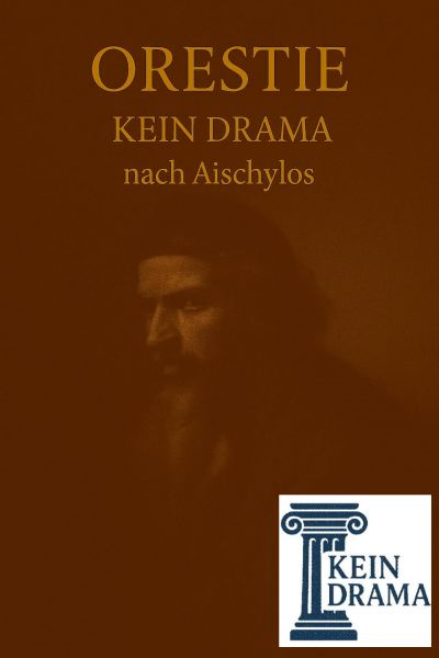 Orestie - Kein Drama nach Aischylos