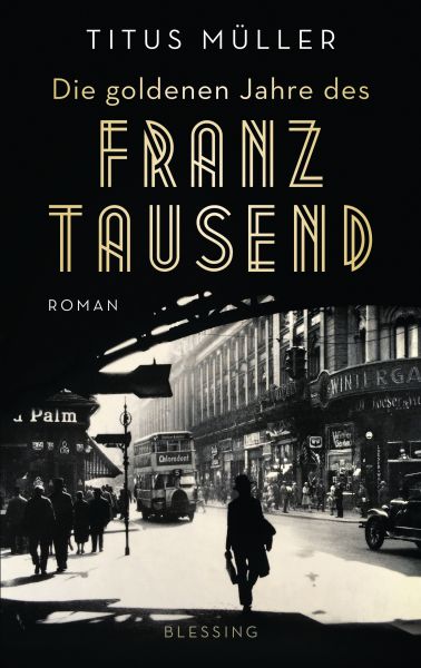 Die goldenen Jahre des Franz Tausend