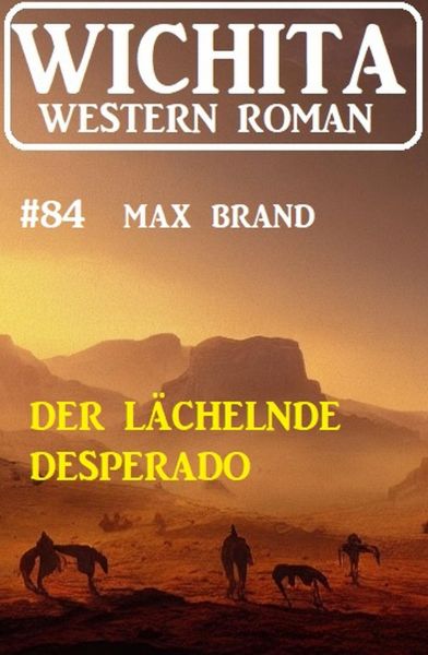 Der lächelnde Desperado: Wichita Western Roman 85