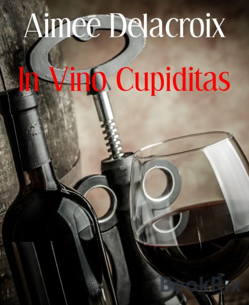 In Vino Cupiditas