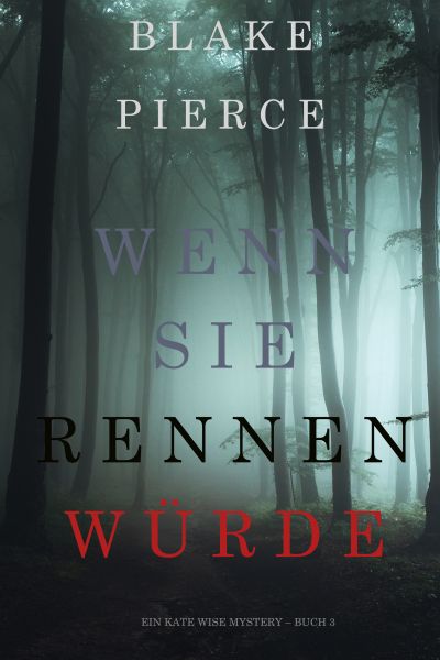 Wenn Sie Rennen Würde (Ein Kate Wise Mystery – Buch 3)