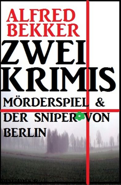 Zwei Krimis: Mörderspiel & Der Sniper von Berlin