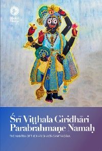 Śrī Viṭṭhala Giridhāri Parabrahmaṇe Namaḥ