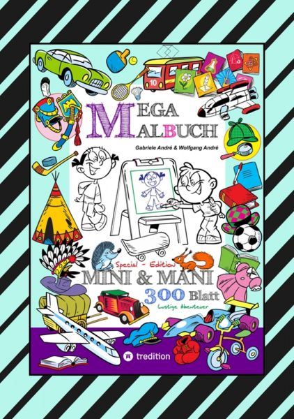 MEGA MALBUCH - SPECIAL EDTITON - 300 SEITEN MIT LUSTIGEN MOTIVEN - ABENTEUER MIT MINI & MANI - SPANN