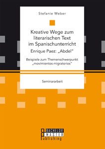 Kreative Wege zum literarischen Text im Spanischunterricht: Enrique Paez: „Abdel“