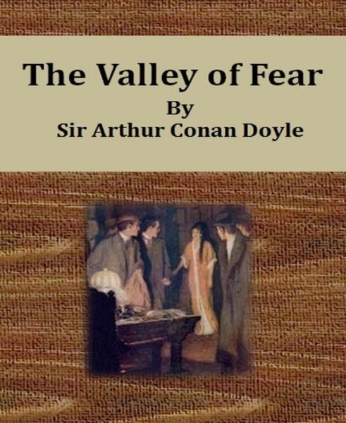 The Valley of Fear By Sir Arthur Conan Doyle
