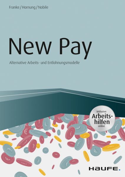 New Pay - Alternative Arbeits- und Entlohnungsmodelle