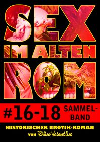 Sex im alten Rom, Sammelband 16-18