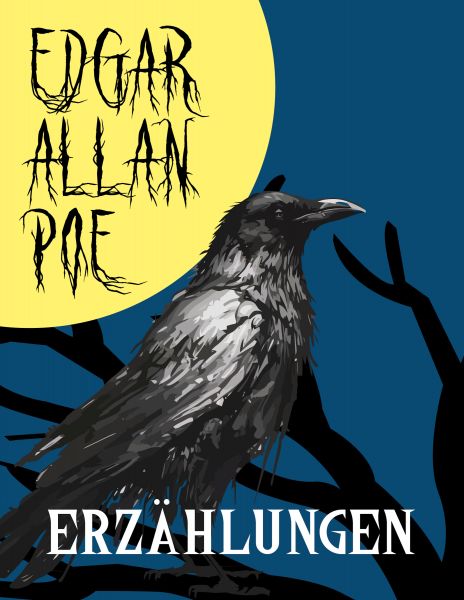 Edgar Alan Poe: Erzählungen (Das verräterische Herz, Der Untergang des Hauses Usher, Die Grube und d