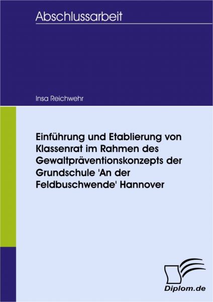 Einführung und Etablierung von Klassenrat im Rahmen des Gewaltpräventionskonzepts der Grundschule 'A