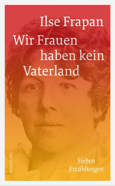 Wir Frauen haben kein Vaterland.