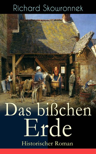 Das bißchen Erde (Historischer Roman)