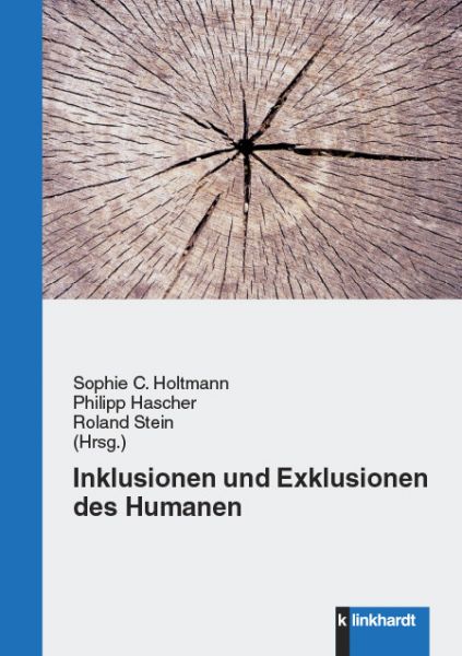 Inklusionen und Exklusionen des Humanen