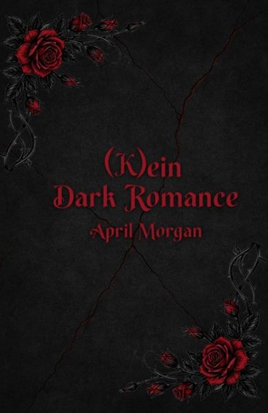 (K)ein Dark Romance