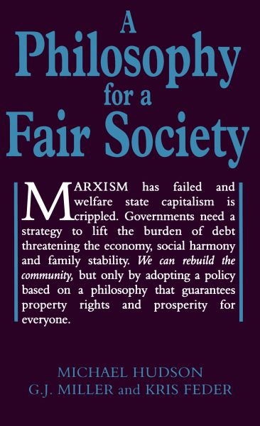 A Philosophy for a Fair Society (Georgist Paradigm series)