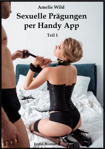 Sexuelle Prägungen per Handy App (Teil 1)