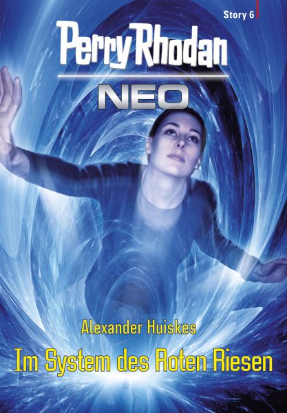 Perry Rhodan Neo Story 6: Im System des Roten Riesen