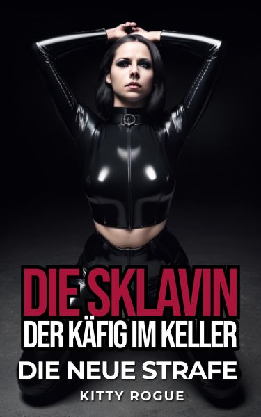 Die Sklavin – Der Käfig im Keller