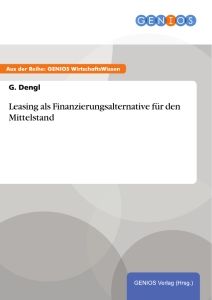 Leasing als Finanzierungsalternative für den Mittelstand