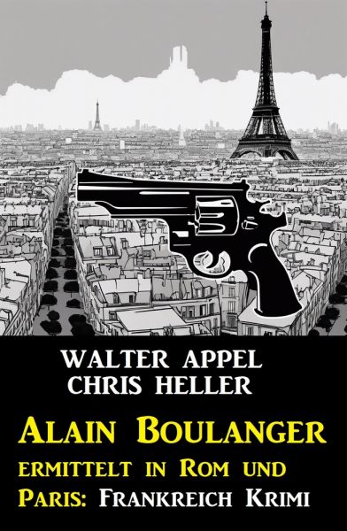 Alain Boulanger ermittelt in Rom und Paris: Frankreich Krimi