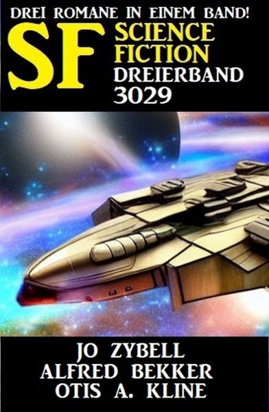 Science Fiction Dreierband 3029 - Drei Romane in einem Band