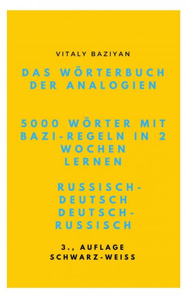 Das Wörterbuch der Analogien Russisch–Deutsch/Deutsch–Russisch mit Bazi-Regeln