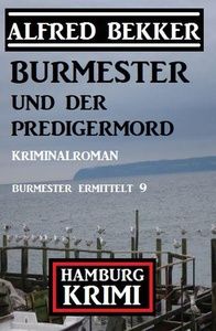 Burmester und der Predigermord: Hamburg Krimi: Burmester ermittelt 9