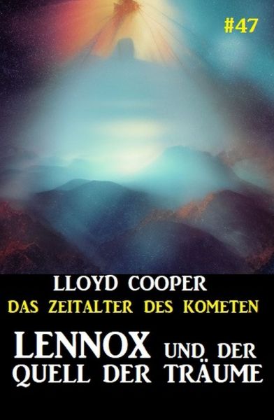 Lennox und der Quell der Träume: Das Zeitalter des Kometen #47