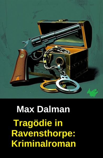 Tragödie in Ravensthorpe: Kriminalroman