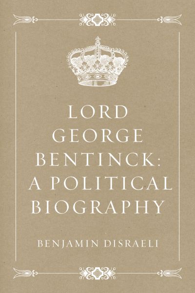 Lord George Bentinck: A Political Biography